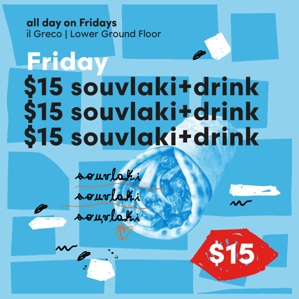 $15 Souvlaki & Drink on Fridays at il Mercato Centrale